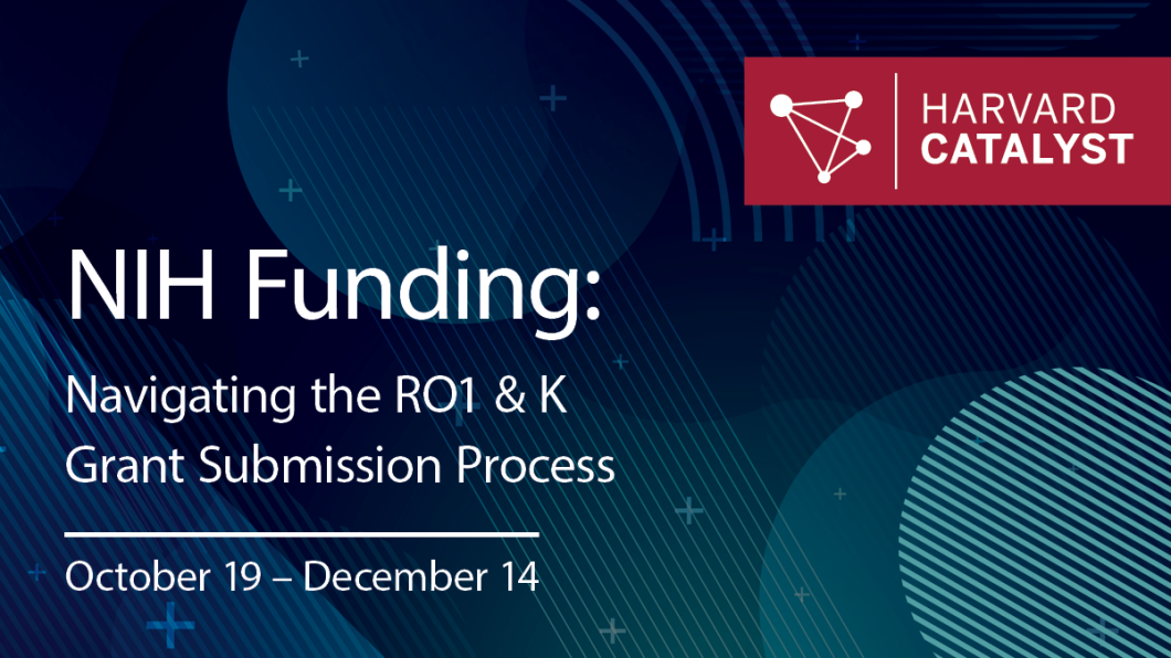 NIH Funding: Navigating The R01 & K Grant Submission Process | Harvard ...